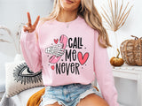 Call Me Never Shirt, Funny Anti Valentines Sweatshirt, Call Me Never Tee