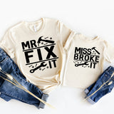 Mr Fix It And Little Miss Broke It Shirts, Daddy and Me Shirt