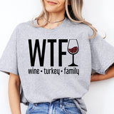 WTF Wine Turkey Family Shirt, Funny Thanksgiving Shirt