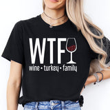 WTF Wine Turkey Family Shirt, Funny Thanksgiving Shirt