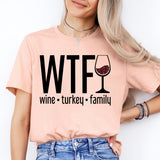 WTF Wine Turkey Family Shirt, Funny Thanksgiving Shirt