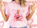 Trump Is My Valentine Sweatshirt, Trump Valentine's Day Sweater, Political Love Shirt