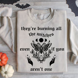 They're Burning All The Witches Even If You Aren't One Halloween Shirt