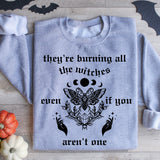 They're Burning All The Witches Even If You Aren't One Halloween Shirt