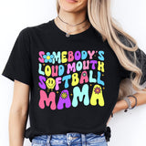 Somebody's Loud Mouth Softball Mama Sweatshirt