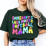 Somebody's Loud Mouth Softball Mama Sweatshirt