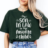 My Favorite Child Is My Son In Law Shirt, Favorite Child Shirt