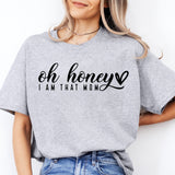 Oh Honey I am That Mom Shirt, Cute Mom Shirt