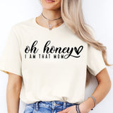 Oh Honey I am That Mom Shirt, Cute Mom Shirt