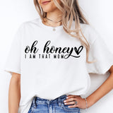 Oh Honey I am That Mom Shirt, Cute Mom Shirt