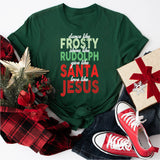 Dance Like Frosty, Shine Like Rudolf, Love Like Jesus T-Shirt