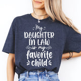 My Daughter in Law is My Favorite Child Shirt, Daughter In Law Shirt