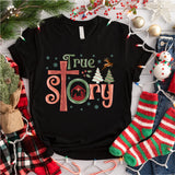 True Story Christmas Shirt, Family Christian Christmas Shirts