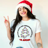 We Can Leave The Christmas Lights Up 'Til January Shirt