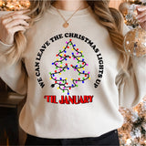 We Can Leave The Christmas Lights Up 'Til January Shirt