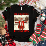 Trump I'll Be Home for Christmas Shirt, Trump Christmas Shirt