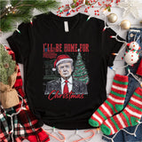 Christmas Trump Shirt, I'll Be Home for Christmas Shirt