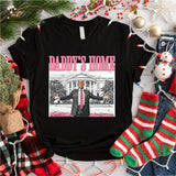 Daddy's Home Shirt Trump 2024 T-Shirt, Donald Trump Shirt