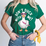 Don't Duck With Me Shirt, Funny Duck T-Shirt