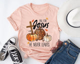 Fall For Jesus He Never Leaves T-Shirt, Thanksgiving Shirt, Fall Season Shirt - Nesta Tees