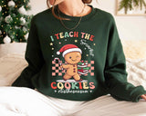 I Teach The Smartest Cookies Sweatshirt, Christmas Teacher T-Shirt, Gingerbread Teacher Xmas Shirt, Kindergarten Teacher Tee