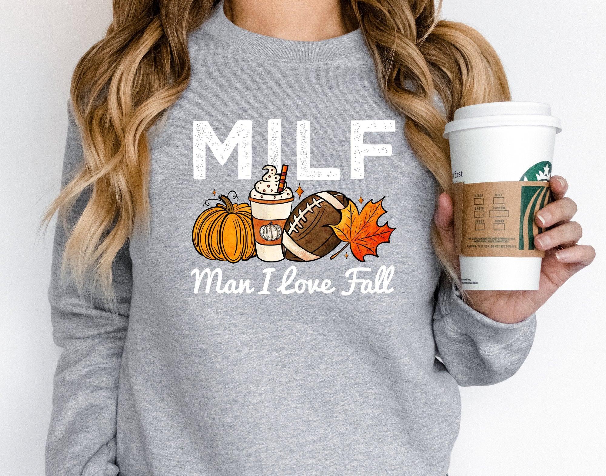 Milf Man I Love Fall Sweatshirt, Pumpkin Hoodie, Fall Season Shirt, Milf Shirt, Pumpkin Hoodie, Thanksgiving Shirt, Milf Halloween Shirt - Nesta Tees