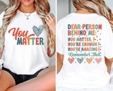 You Matter Sweatshirt, Empower Yourself Shirt, Dear Person Behind Me, Empower Women, Positive Message Shirt, Spread Positive Vibes Shirt - Nesta Tees